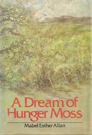 A Dream of Hunger Moss by Mabel Esther Allan