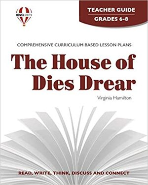 The House of Dies Drear by Virginia Hamilton: Teacher guide (Literary unit) (Literary unit) by Anne Troy