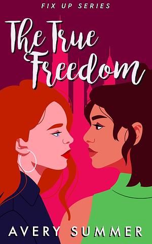 The True Freedom by Avery Summer