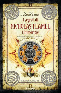 I segreti di Nicholas Flamel, l'immortale 4: Il negromante by Michael Scott