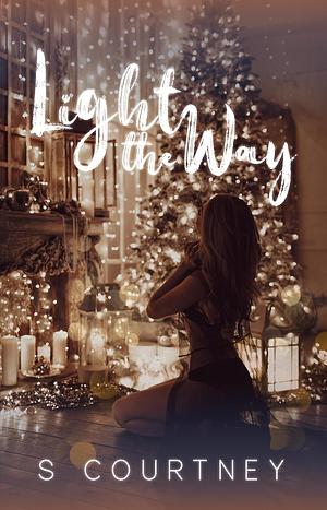 Light the Way by S. Courtney