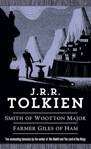 Smith of Wootton Major & Farmer Giles of Ham by J.R.R. Tolkien