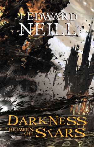 Darkness Between the Stars by J. Edward Neill