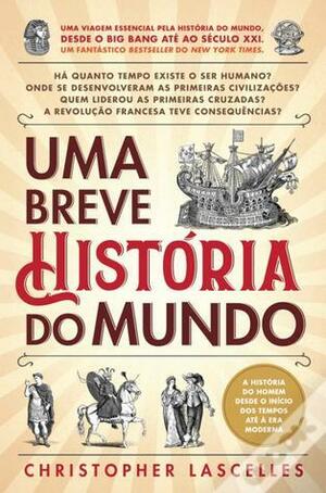 Uma Breve História do Mundo by Christopher Lascelles