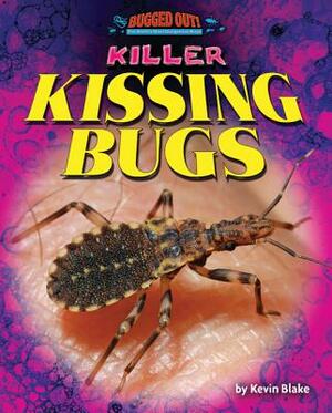 Killer Kissing Bugs by Kevin Blake