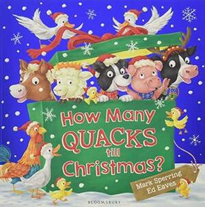 How Many Quacks Till Christmas? by Ed Eaves, Mark Sperring