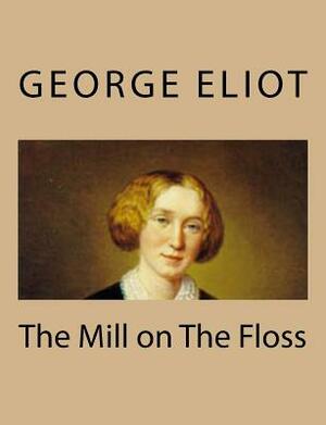 The Mill on The Floss by George Eliot