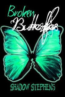 Broken Butterflies by Shadow Stephens