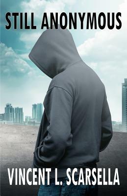 Still Anonymous by Digital Fiction, Vincent L. Scarsella