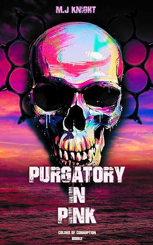 Purgatory In Pink by M.J. Knight