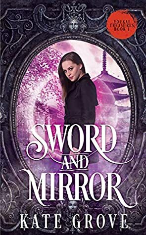 Sword and Mirror by Kate Grove
