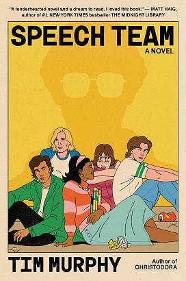 Speech Team: A Novel by Tim Murphy