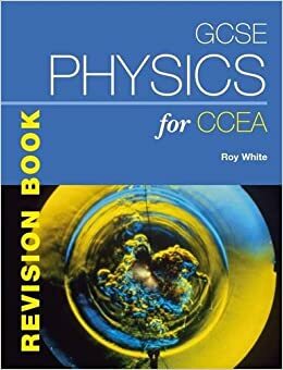 Gcse Physics for Ccea Revision Book by Roy White