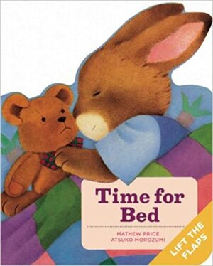 Time for Bed: A Baby Bunny Board Book by Mathew Price