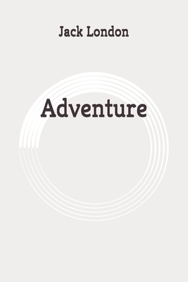 Adventure: Original by Jack London