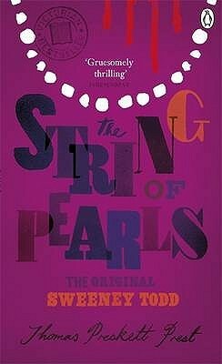 The String of Pearls: The Original Sweeney Todd by Thomas Peckett Prest, James Malcolm Rymer