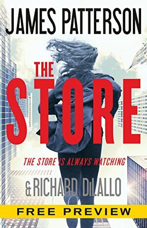 The Store -- Free Preview -- The First 5 Chapters by Richard DiLallo, James Patterson