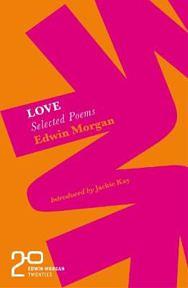 Love: Selected Poems by Edwin Morgan