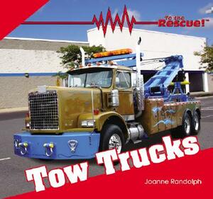 Tow Trucks by Joanne Randolph