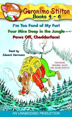 Geronimo Stilton: Books 4-6: #4: I'm Too Fond of My Fur; #5: Four Mice Deep in the Jungle; #6: Paws Off, Cheddarface! by Geronimo Stilton