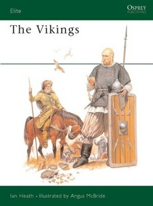 The Vikings by Ian Heath