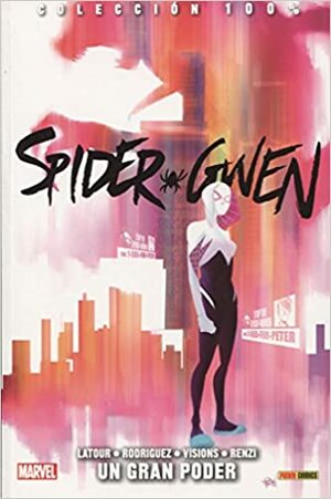 Spider-Gwen, Vol. 1: Un gran poder by Jason Latour