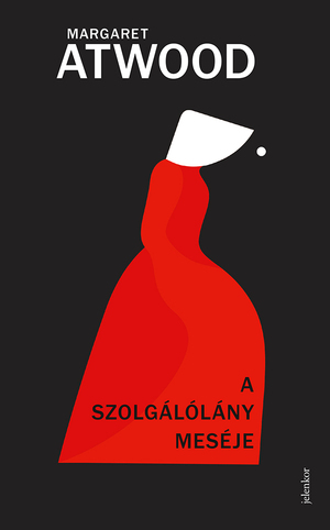 A szolgálólány meséje by Margaret Atwood