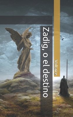 Zadig, o el destino by Voltaire