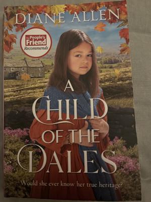 A Child of the Dales by Diane Allen