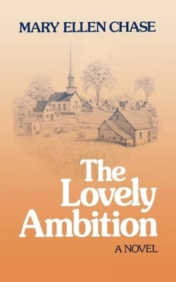 The Lovely Ambition by Mary Ellen Chase