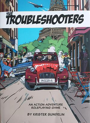 The Troubleshooters by Krister Sundelin