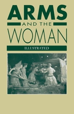 Arms and the Woman Illustrated by Harold Macgrath