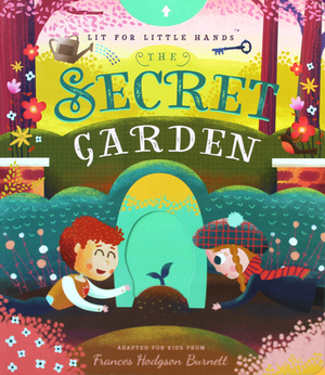 Lit for Little Hands: The Secret Garden, Volume 4 by Brooke Jorden
