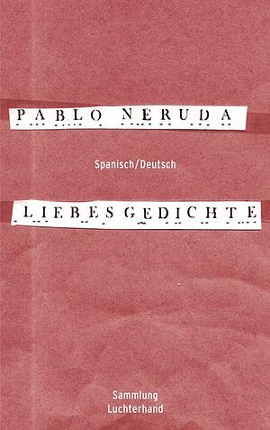 Liebesgedichte by Pablo Neruda