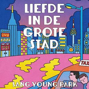 Liefde in de grote stad by Sang Young Park