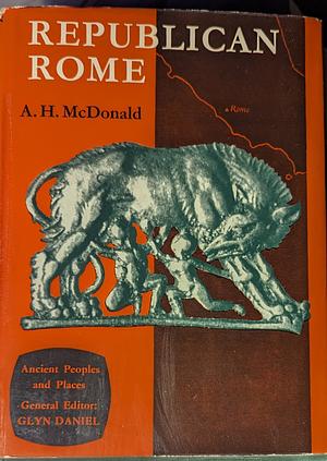 Republican Rome by A. H. McDonald