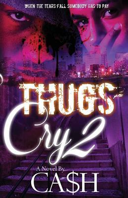 Thugs Cry 2 by Ca$h