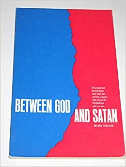 Between God And Satan by Helmut Thielicke