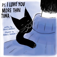 P.S. I Love You More Than Tuna by Sarah Chauncey