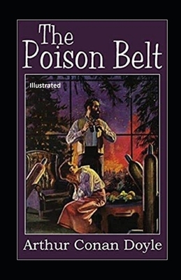 The Poison Belt Illustrated by Arthur Conan Doyle