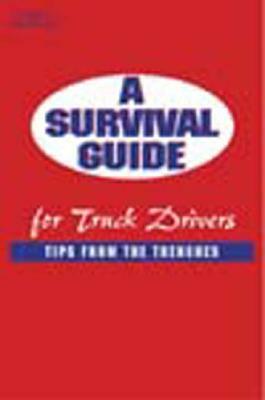 A Survival Guide for Truck Drivers: Tips from the Trenches by Andrew Ryder, Alice Adams