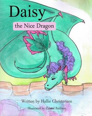 Daisy the Nice Dragon by Hallie Christensen