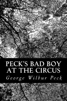 Peck's Bad Boy at the Circus by George Wilbur Peck
