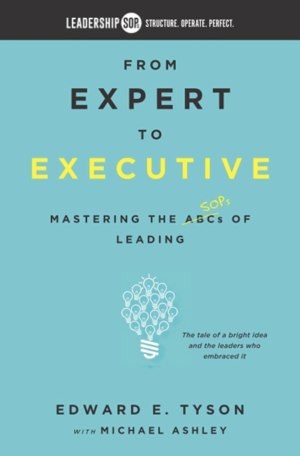 From Expert to Executive: Mastering the SOPs of Leading by Edward E. Tyson