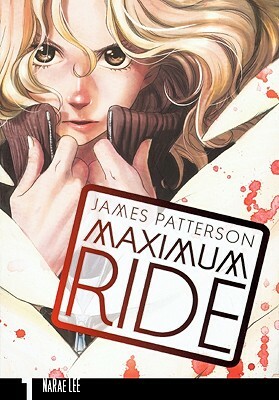 Maximum Ride Manga, Volume 1 by James Patterson