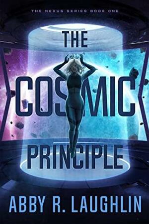 The Cosmic Principle by Abby R. Laughlin