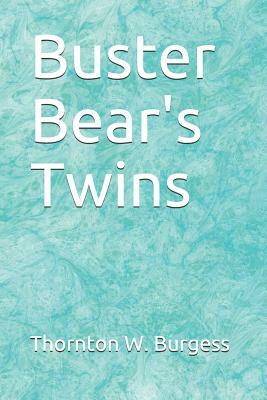 Buster Bear's Twins by Thornton W. Burgess