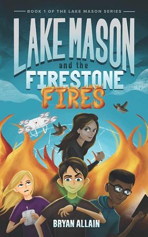 Lake Mason and the Firestone Fires by Bryan Allain