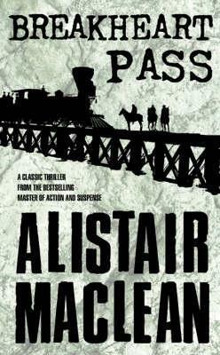 Breakheart Pass by Alistair MacLean