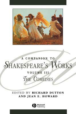A Companion to Shakespeare's Works: The Comedies by 